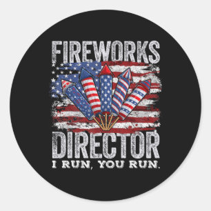 4th Of July Fireworks Director I Run You Run Men B Classic Round Sticker