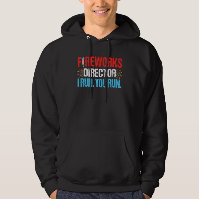 4th Of July Fireworks Director I Run You Run Party Hoodie (Front)