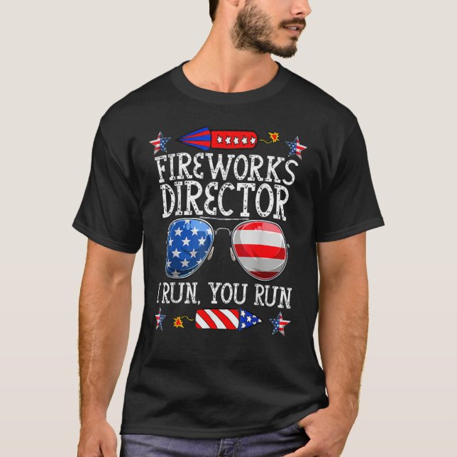 4th Of July Fireworks Director I Run You Run Techn T-Shirt (Front)