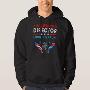 4th Of July Fireworks Director If I Run You Run Hoodie