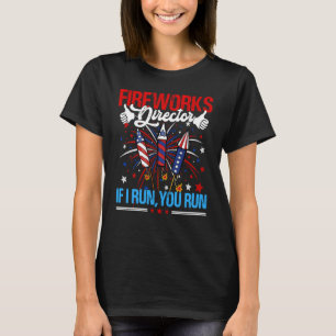 4th Of July Fireworks Director USA Flag I Run You T-Shirt