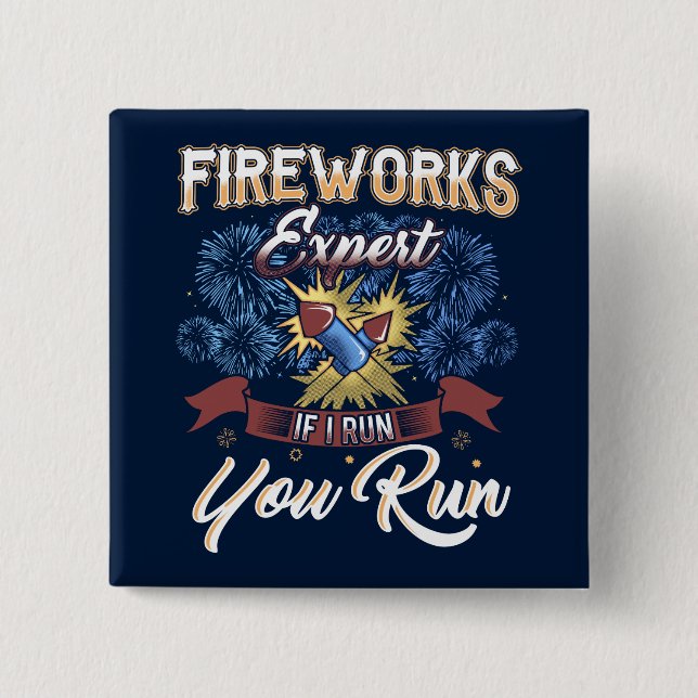 4th of July Fireworks Expert If I Run Gag 2 Inch Square Button (Front)