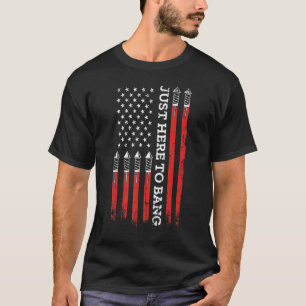 4th Of July Fireworks With USA Flag And Just Here  T-Shirt