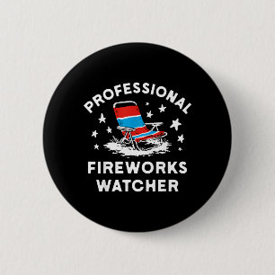 4th Of July Funny Professional Fireworks Watcher 2 Inch Round Button
