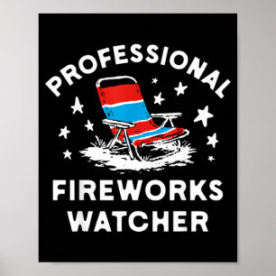 4th Of July Funny Professional Fireworks Watcher Poster