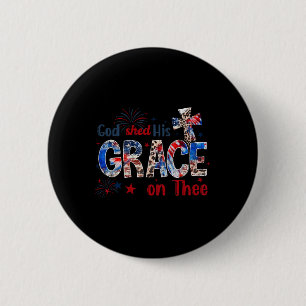4th Of July God Shed His Grace On Thee 4th Of July 2 Inch Round Button