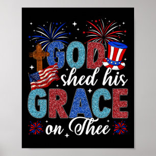 4th Of July God Shed His Grace On Thee 4th Of July Poster