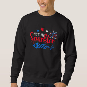 4th Of July He Is My Sparkler His And Hers Matchin Sweatshirt