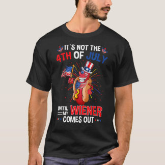 4th Of July Hot Dog Wiener Comes Out Adult Humour  T-Shirt