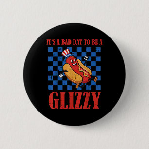 4th Of July Hotdog Bad Day To Be Glizzy Funny Men  2 Inch Round Button