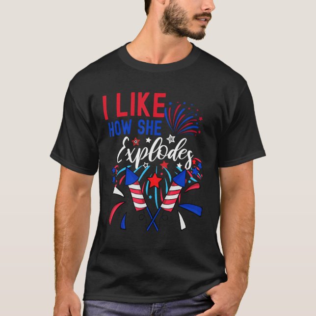 4th Of July I Like How She Explodes  Couple Firewo T-Shirt (Front)