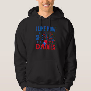 4th Of July I Like How She Explodes Firework USA F Hoodie