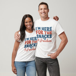 4TH OF JULY I'M HERE FOR THE SNACKS & FREEDOM T-Shirt