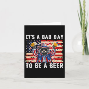 4th Of July It's A Bad Day To Get A Beer Raccoon Card