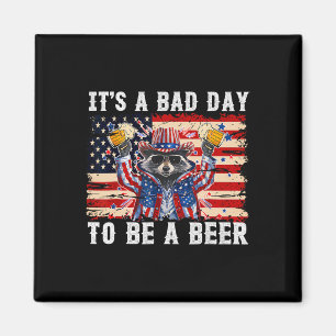 4th Of July It's A Bad Day To Get A Beer Raccoon  Magnet