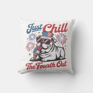 4th of July Just Chill The Fourth Out Bulldog Throw Pillow