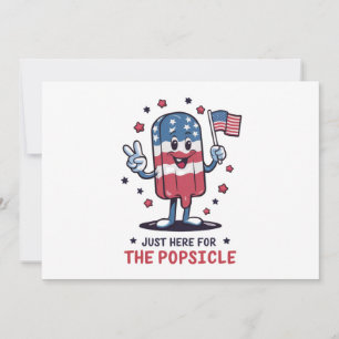 4th Of July Just Here For The Popsicle Patriotic Invitation