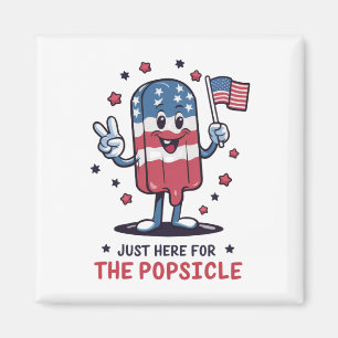4th Of July Just Here For The Popsicle Patriotic Magnet