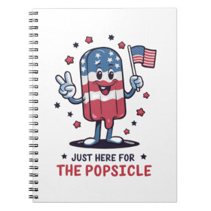 4th Of July Just Here For The Popsicle Patriotic Notebook