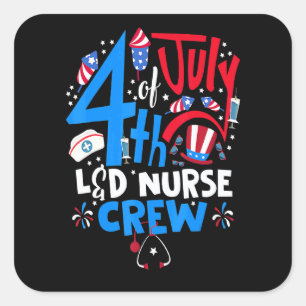 4th Of July L&d Nurse Crew Labour And Delivery Nur Square Sticker
