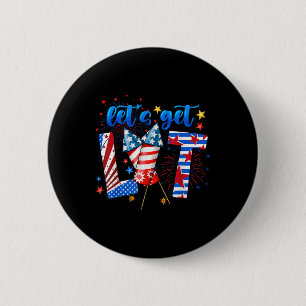 4th Of July Lets Get Lit Fireworks Funny Patriotic 2 Inch Round Button
