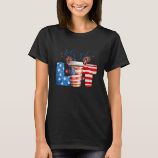 4th of July Let's get Lit Party Coffee To Go T-Shirt
