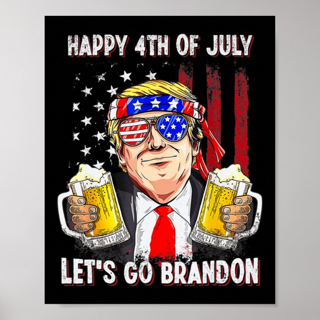 4th Of July Let's Go Beer Brandon Trump Beer Ameri Poster (Front)