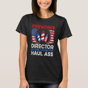 4th Of July Men Fireworks Director If I Run You Ru T-Shirt
