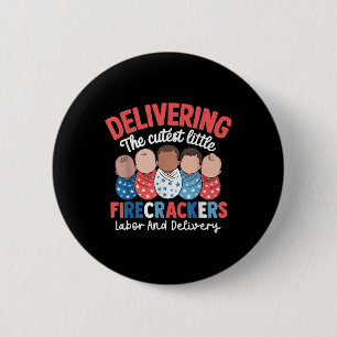 4th Of July Nurse Labour & Delivery Patriotic 2 Inch Round Button