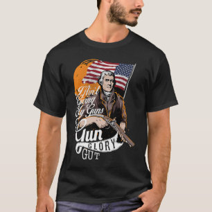 4th of July Patriotic Gun Gut Glory Pro 2nd Amendm T-Shirt