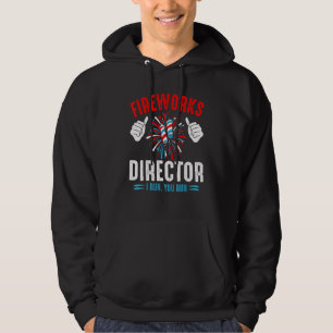 4th Of July Quote Fireworks Director I Run You Run Hoodie