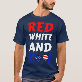 4th Of July Red White And Cool 4 T-Shirt
