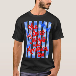 4Th Of July She Loves Jesus And America Too T-Shirt