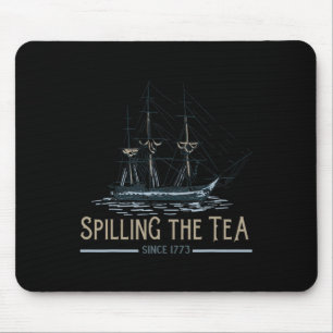 4th Of July Spilling The Tea Since 1773 Fourth Of Mouse Pad