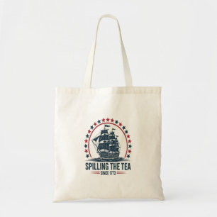 4Th Of July Spilling The Tea Since 1773 Fourth Of Tote Bag