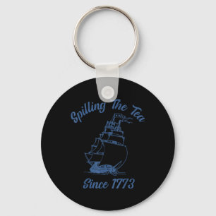 4th Of July Spilling The Tea Since 1773 Funny Retr Keychain