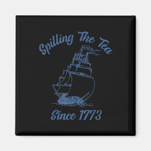 4th Of July Spilling The Tea Since 1773 Funny Retr Magnet
