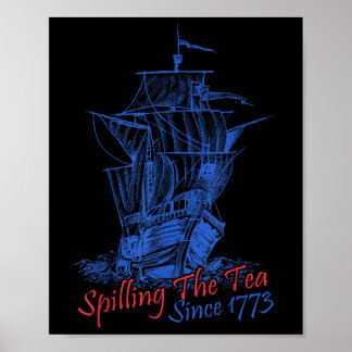 4th Of July Spilling The Tea Since 1773 Funny Retr Poster