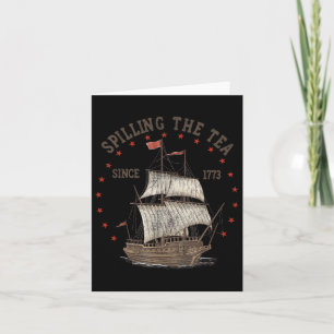 4th Of July Spilling The Tea Since 1773 History Te Card