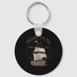 4th Of July Spilling The Tea Since 1773 History Te Keychain