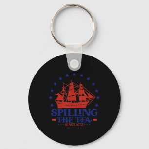 4th Of July Spilling The Tea Since 1773 History Te Keychain