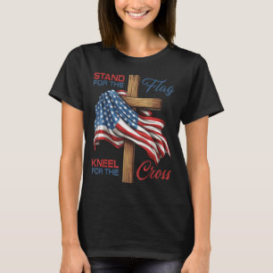 4th of July Stand for The Flag Kneel for The Cross T-Shirt