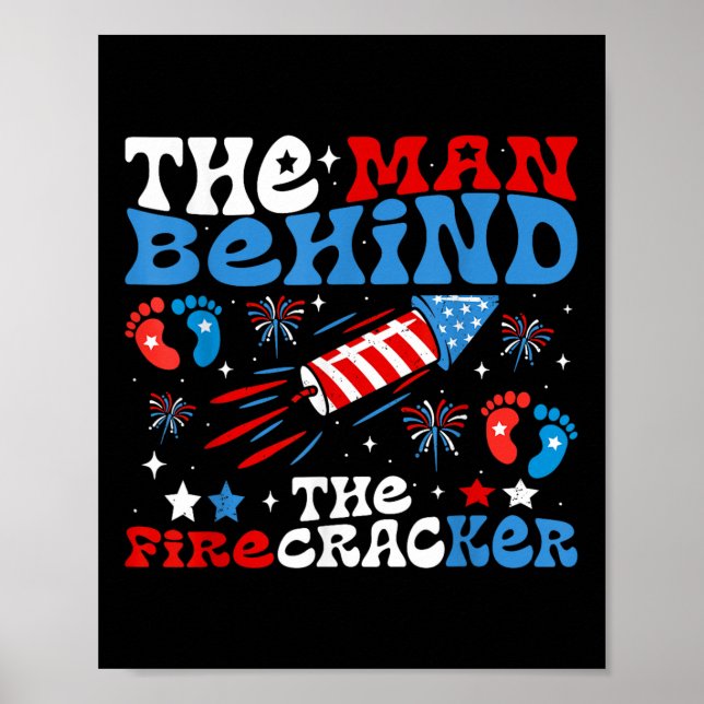 4th Of July The Man Behind The Firecracker Funny P Poster (Front)