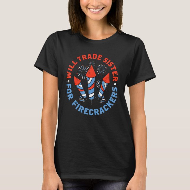 4th Of July Trade Sister For Firecrackers Boys Kid T-Shirt (Front)