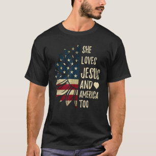 4th Of July Us Flag She Loves Jesus And America To T-Shirt