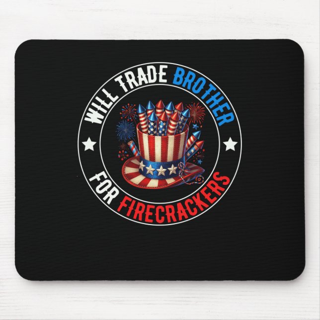 4th Of July Will Trade Brother For Firecrackers Pa Mouse Pad (Front)
