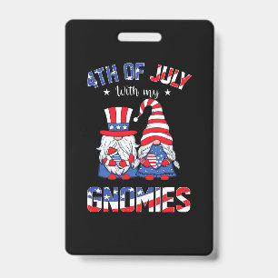 4th Of July With My Gnomies Patriotic Gnome Badge