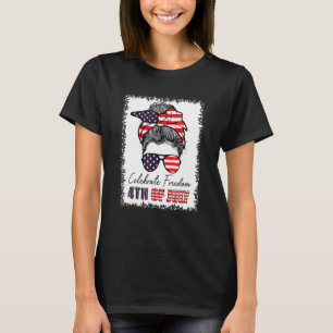 4th Of July Women Celebrate Freedom Messy Bun Amer T-Shirt