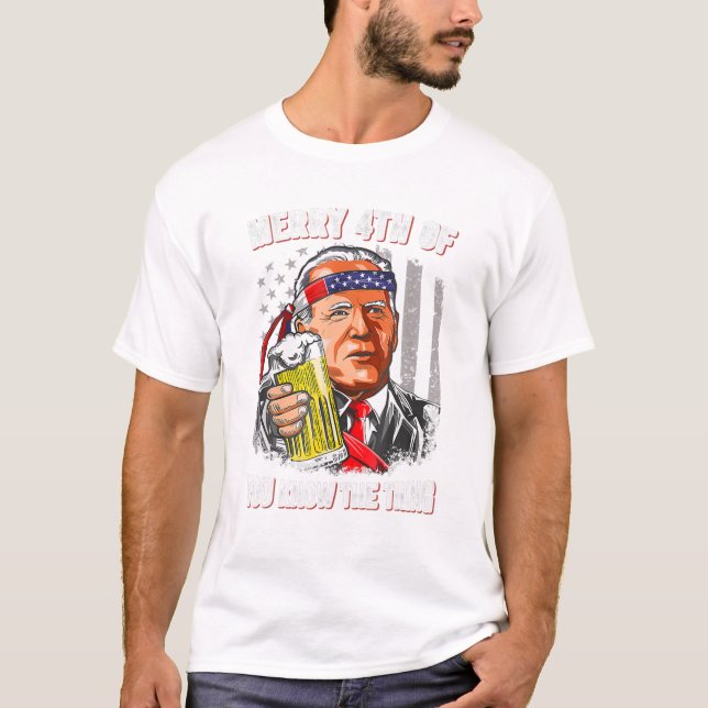 4th Of You Know The Thing Biden T-Shirt (Front)
