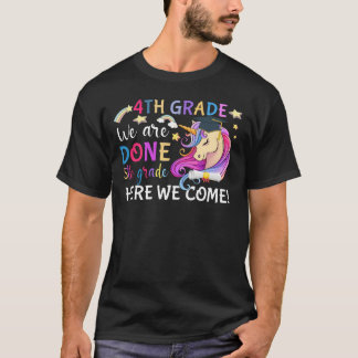 4th we are done 5th grade here we com T-Shirt